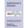 Alzheimer's disease: This applies even to those who think it doesn't concern them