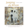 Jumping the Broom: The Surprising Multicultural Origins of a Black Wedding Ritual
