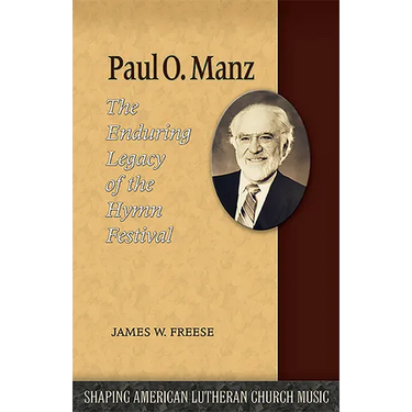 Paul O. Manz: The Enduring Legacy of the Hymn Festival