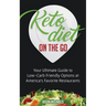 Keto Diet on the Go: Your Guide to Low-Carb Friendly Options at America's Favorite Restaurants