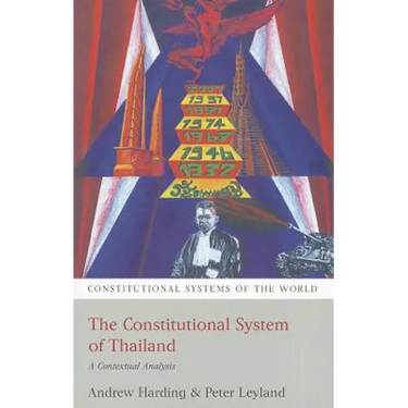 The Constitutional System of Thailand: A Contextual Analysis