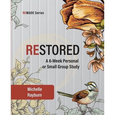 Restored: A 6-Week Personal or Small Group Study