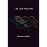 The Gray Phantom