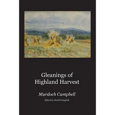 Gleanings of Highland Harvest