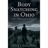Body Snatching in Ohio: A century of digging up corpses in the Buckeye State