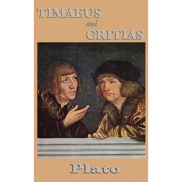 Timaeus and Critias: Plato's Dialogues on the Cosmos and Atlantis