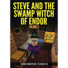 Steve And The Swamp Witch of Endor: The Ultimate Minecraft Comic Book Volume 2
