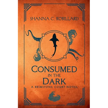 Consumed in the Dark: A Brimstone Court Novel