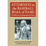 Attorneys in the Baseball Hall of Fame: A Collection of Biographical Essays
