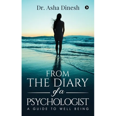 From the Diary of a Psychologist: A Guide to well Being