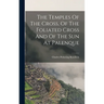 The Temples Of The Cross, Of The Foliated Cross And Of The Sun At Palenque