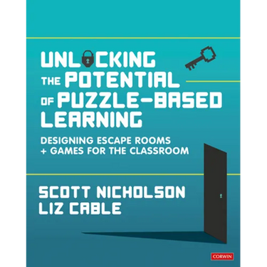 Unlocking the Potential of Puzzle-Based Learning: Designing Escape Rooms and Games for the Classroom