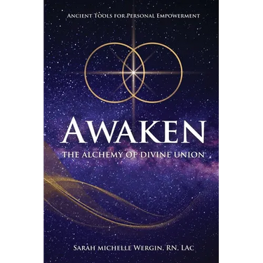 Awaken: The Alchemy of Divine Union-Ancient Tools for Personal Empowerment