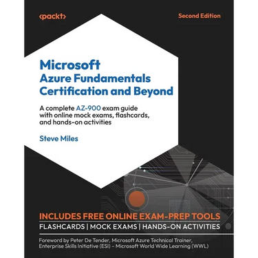 Microsoft Azure Fundamentals Certification and Beyond - Second Edition: A complete AZ-900 exam guide with online mock exams, flashcards, and hands-on