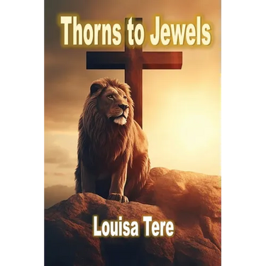 Thorns to Jewels