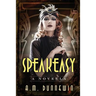 Speakeasy: A Novella