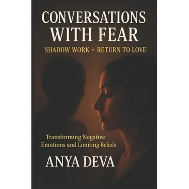 Conversations with Fear: Shadow Work: Transforming Negative Beliefs