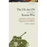 The Us, the Un and the Korean War: Communism in the Far East and the American Struggle for Hegemony in the Cold War