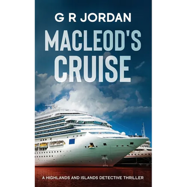 Macleod's Cruise: A Highlands and Islands Detective Thriller