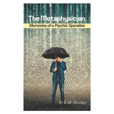 The Metaphysician: Memories of a Psychic Operative