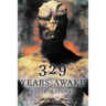 329 Years Awake