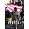 Our Veterans: Winners, Losers, Friends, and Enemies on the New Terrain of Veterans Affairs