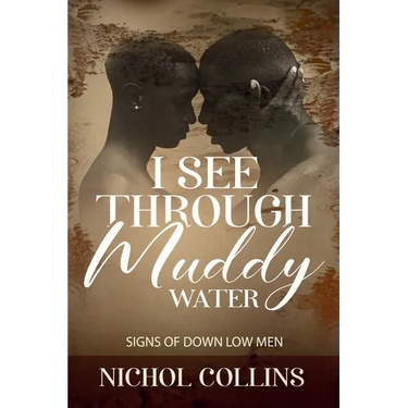 I See Through Muddy Water: Signs of Down Low Men