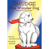 Smudge the Wonder Dog: Inspired by True Events