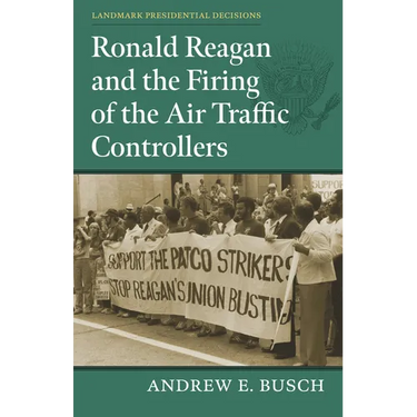 Ronald Reagan and the Firing of the Air Traffic Controllers