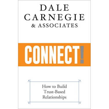 Connect!: How to Build Trust-Based Relationships