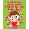 The Extraordinary Picture Search! What Can You Find? Activity Book