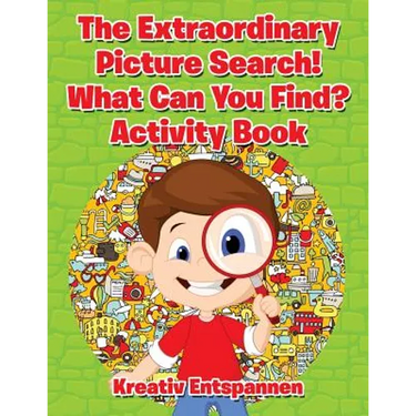 The Extraordinary Picture Search! What Can You Find? Activity Book