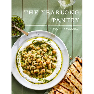 The Yearlong Pantry: Bright, Bold Vegetarian Recipes to Transform Everyday Staples