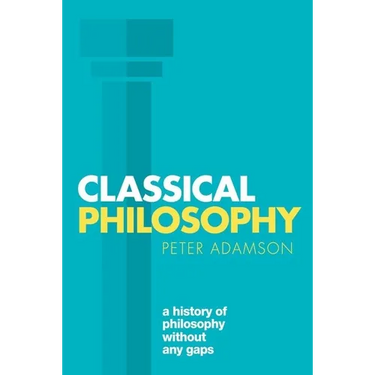 Classical Philosophy: A History of Philosophy Without Any Gaps, Volume 1