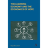The Learning Economy and the Economics of Hope