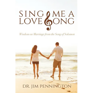 Sing Me a Love Song: Wisdom on Marriage from the Song of Solomon