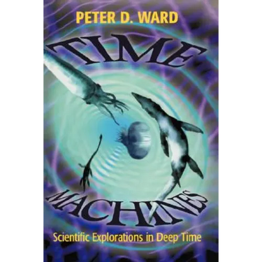 Time Machines: Scientific Explorations in Deep Time