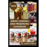 Amish Canning and Preserving Cookbook: Safe and Easy Home Canning Techniques for Everyday Use Includes 30 Amish Recipes