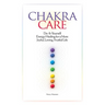 Chakra Care: Do-It-Yourself Energy Healing For A More Joyful, Loving, Fruitful Life