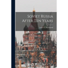 Soviet Russia After Ten Years