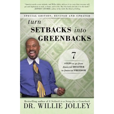 Turn Setbacks Into Greenbacks: 7 Steps to Go from Financial Disaster to Financial Freedom