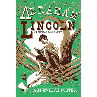 Abraham Lincoln, An Initial Biography