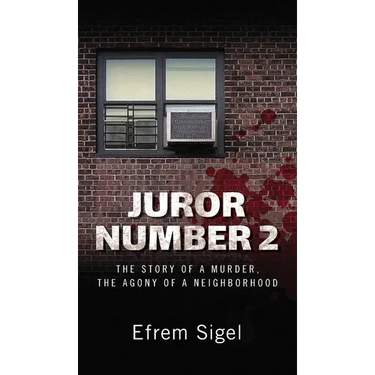 Juror Number 2: The Story of a Murder, the Agony of a Neighborhood: The Story of a Murder, the Agony of a Neighborhood