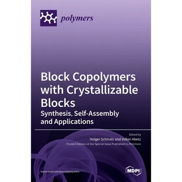 Block Copolymers with Crystallizable Blocks: Synthesis, Self-Assembly and Applications