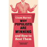 Why Populists Are Winning: And How to Beat Them