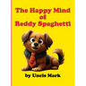 The Happy Mind of Reddy Spaghetti
