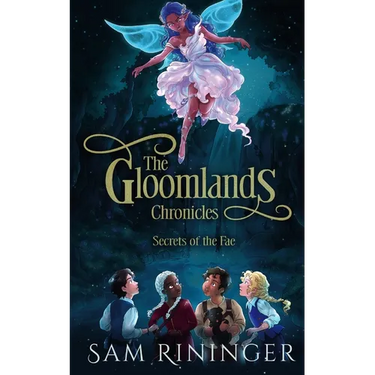 The Gloomlands Chronicles: Secrets of the Fae
