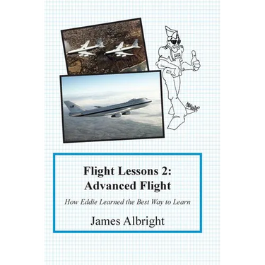 Flight Lessons 2: Advanced Flight: How Eddie Learned the Best Way to Learn