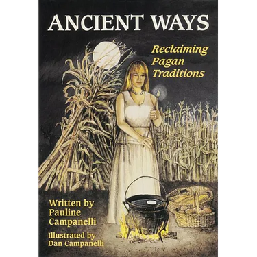 Ancient Ways: Reclaiming Pagan Tradition