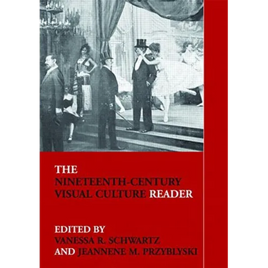 The Nineteenth-Century Visual Culture Reader
